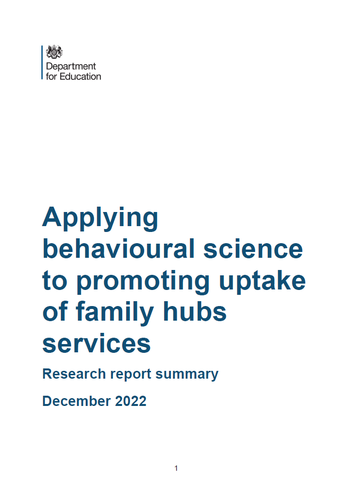 Applying behavioural science to promoting uptake of family hubs services: Research report summary